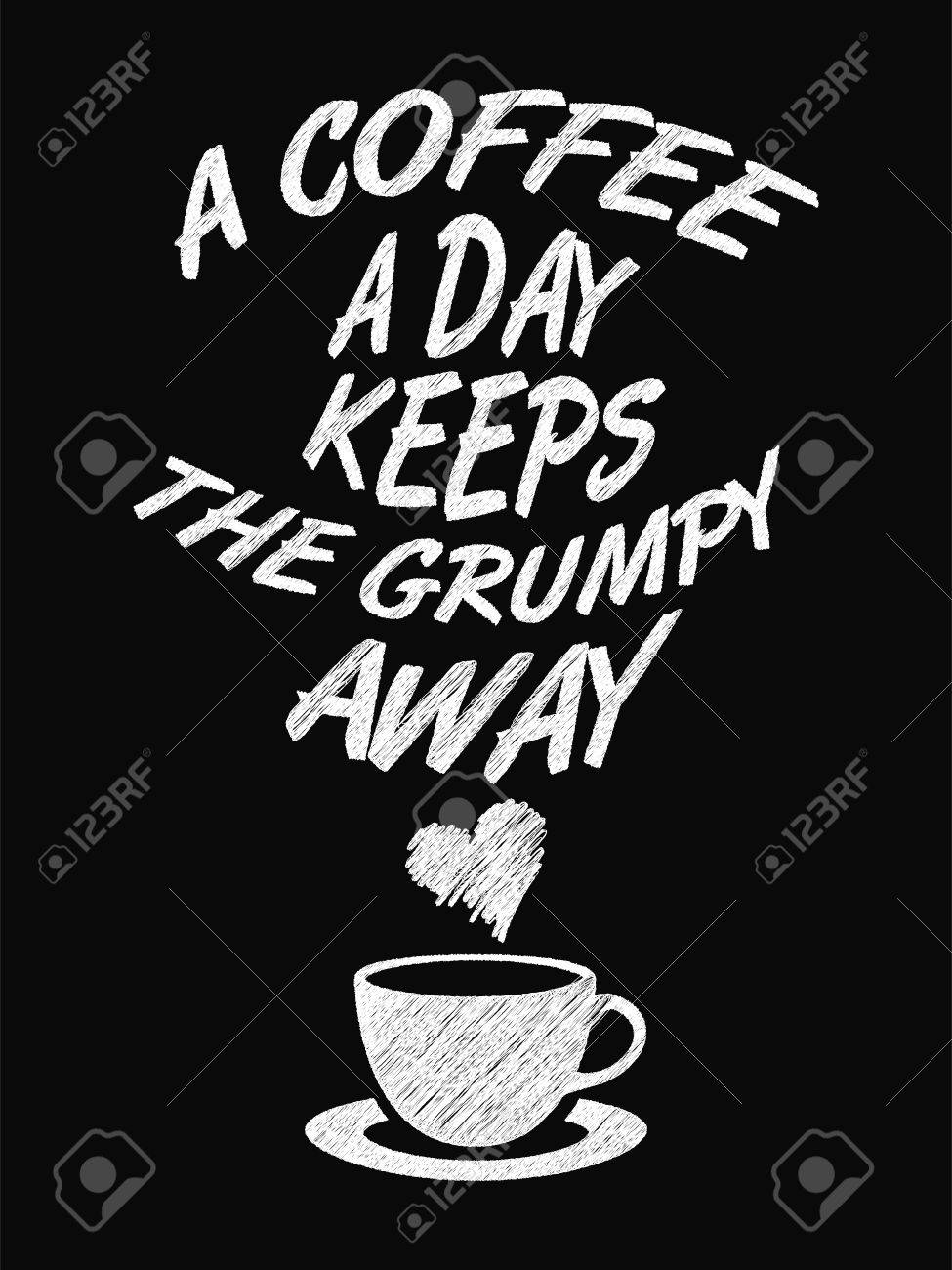 975x1300 Quote Coffee Poster. A Coffee A Day Keeps The Grumpy Away. Chalk