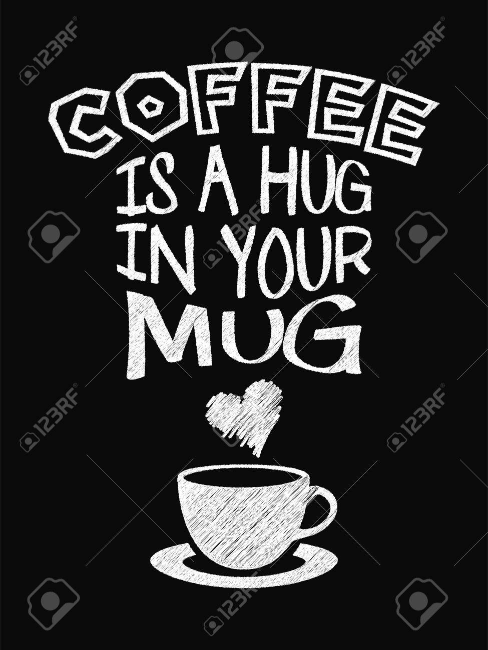 975x1300 Quote Coffee Poster. Coffee Is A Hug In Your Mug. Chalk