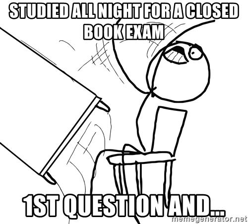 500x451 Studied All Night For A Closed Book Exam 1st Question
