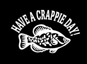 300x221 Fishing Decal Have A Crappie Day! 9inx5.5in Ebay