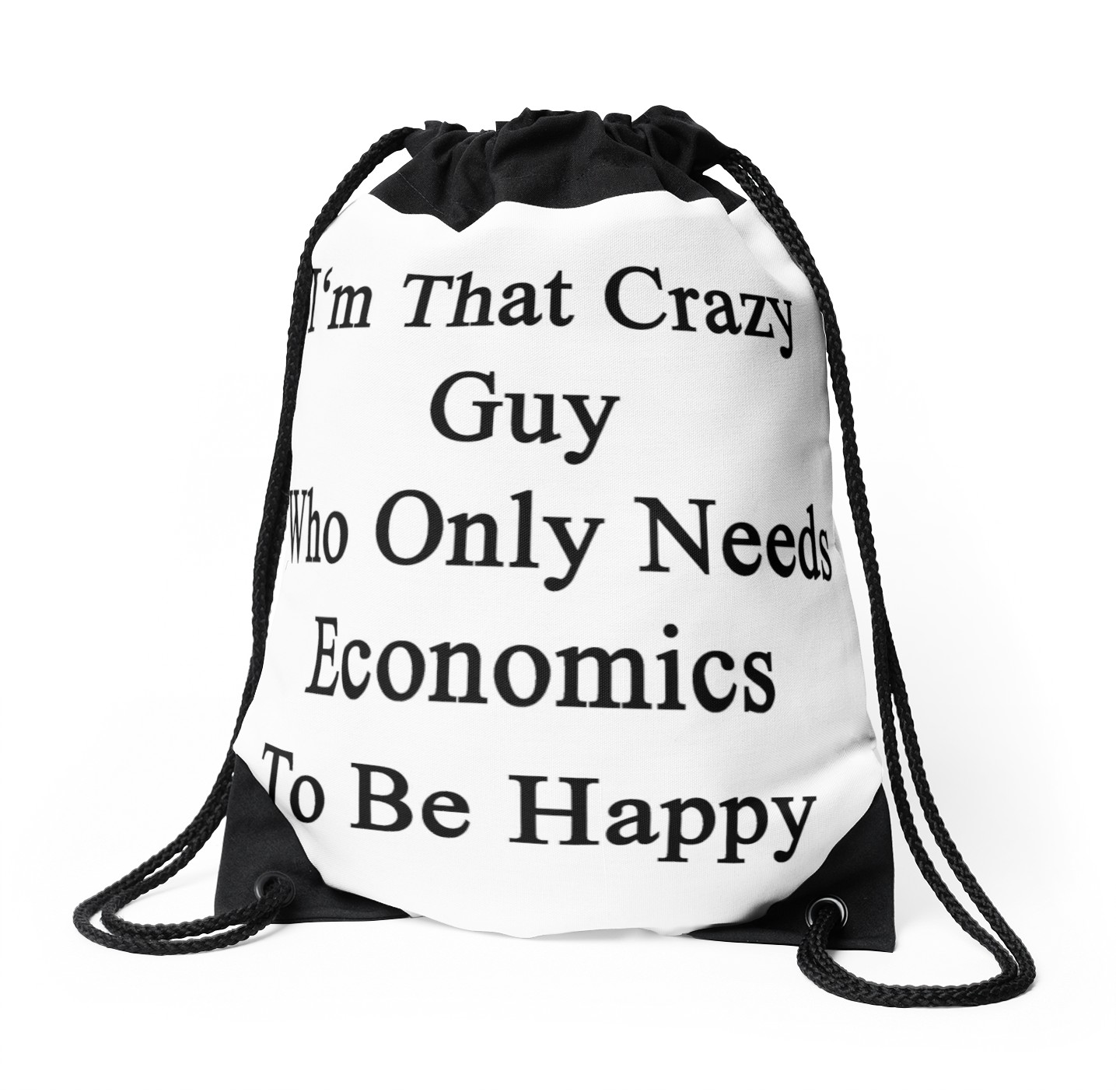 1435x1404 I'M That Crazy Guy Who Only Needs Economics To Be Happy