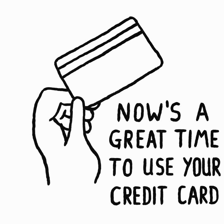 720x720 Now's A Great Time To Use Your Credit Card
