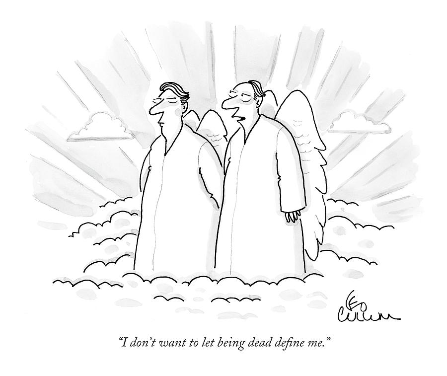 900x757 I Don'T Want To Let Being Dead Define Me Drawing By Leo Cullum