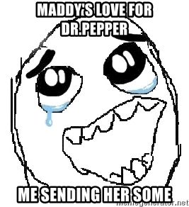 267x292 Maddy's Love For Dr.pepper Me Sending Her Some