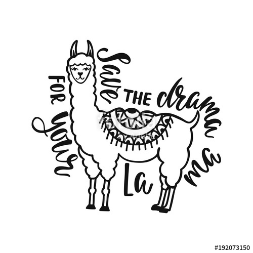 500x500 Save The Drama For Your Llama. Hand Drawn Inspiration Quote About