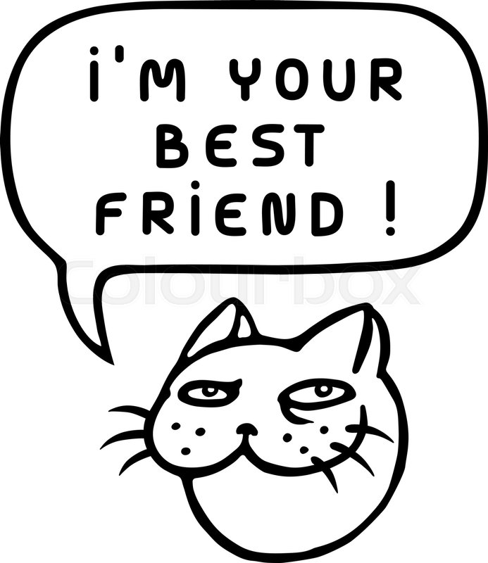 693x800 I'M Your Best Friend! Cartoon Cat Head. Speech Bubble. Vector
