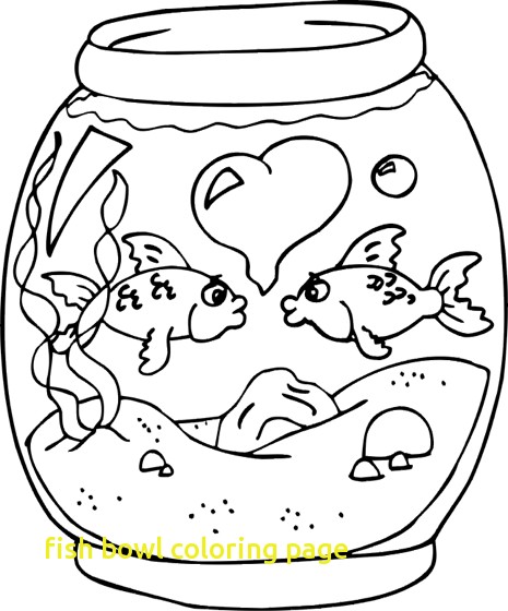 465x560 Fish Bowl Coloring Page With Fish Bowl Coloring Page Amp Coloring