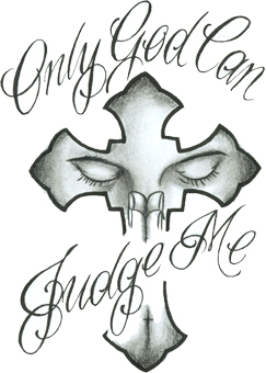 243x340 Tattoo Only God Can Judge Me
