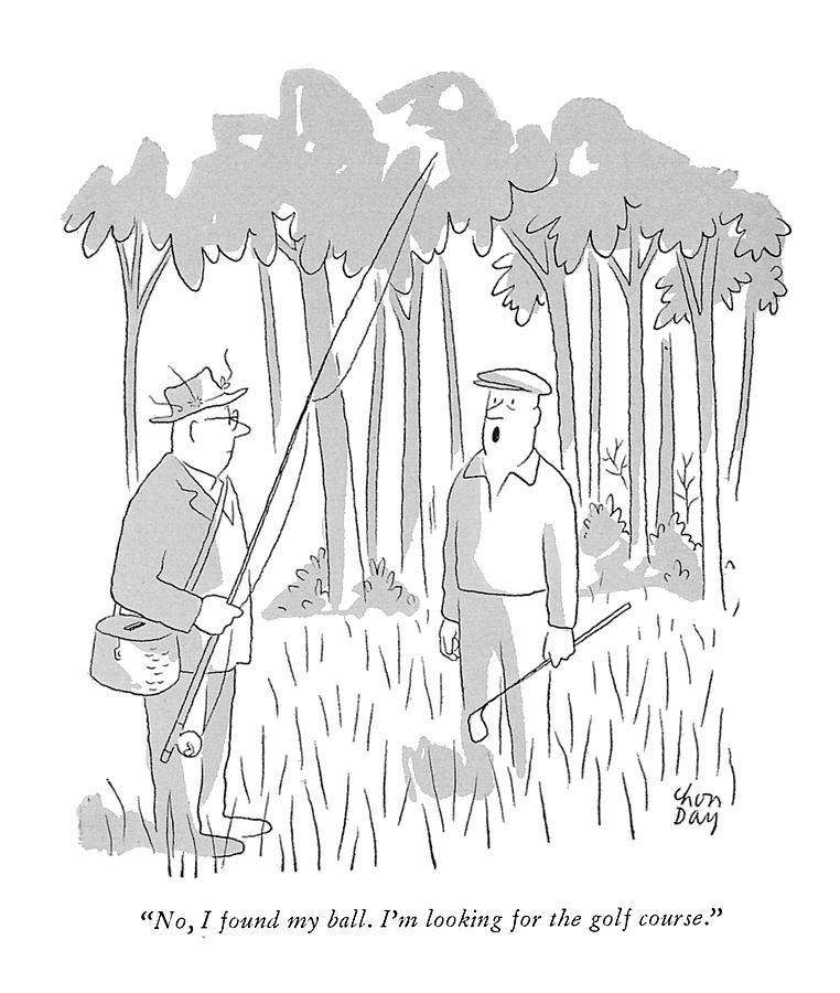 762x900 No, I Found My Ball. I'M Looking For The Golf Drawing By Chon Day