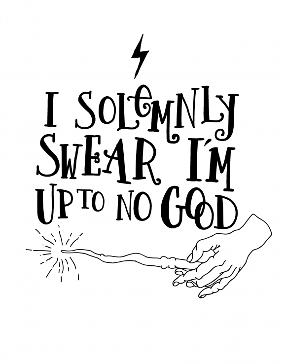 580x738 I Solemnly Swear I'M Up To No Good Drawdeck