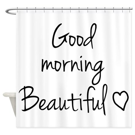 460x460 Good Morning My Love Shower Curtain By Your Tshirt