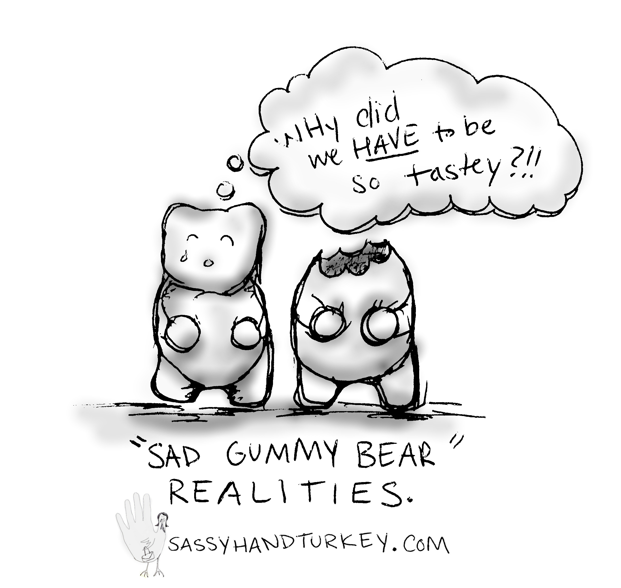 2434x2304 Sad Gummy Bear Realities Sassy Hand Turkey