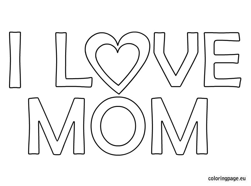 804x595 I Love My Mommy Coloring Pages