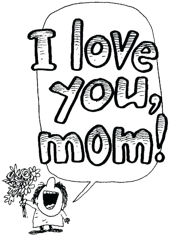 578x800 I Love You Mommy Coloring Pages I Love You Mom Coloring Pages