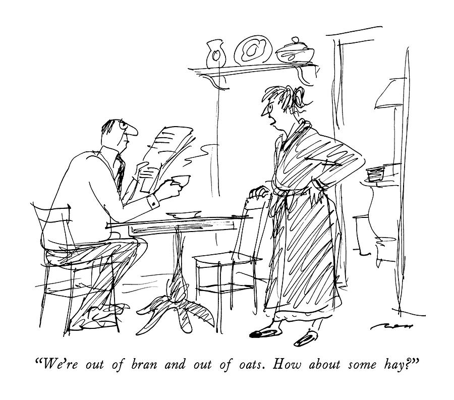 900x793 We'Re Out Of Bran And Out Of Oats. How Drawing By Al Ross