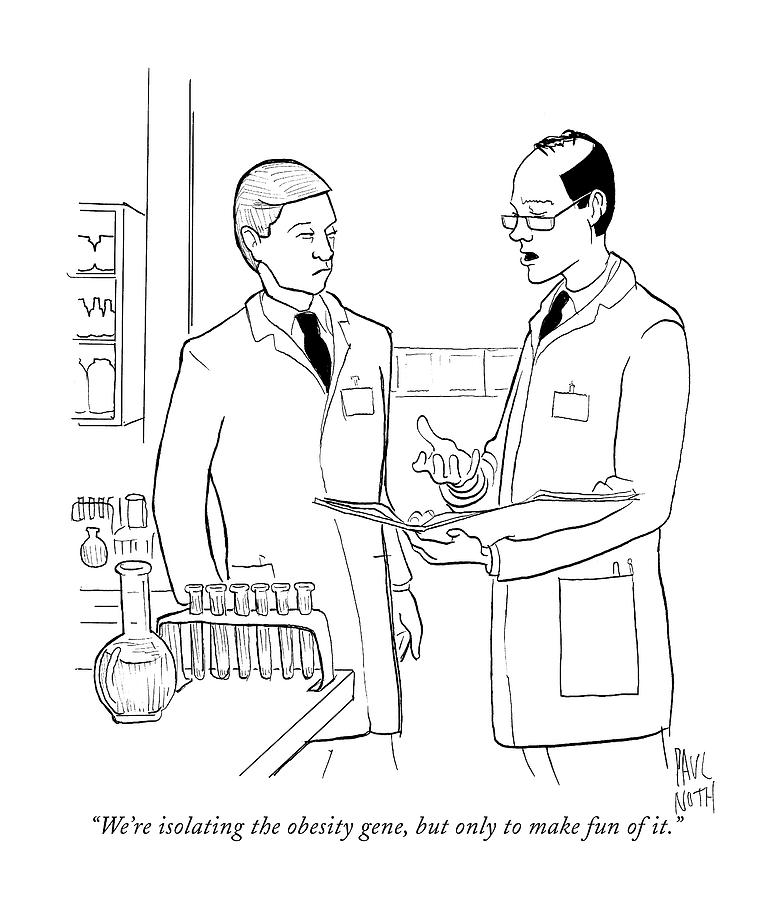 771x900 We'Re Isolating The Obesity Gene Drawing By Paul Noth