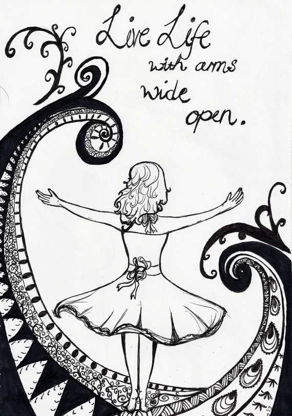 570x810 Live Life With Arms Wide Open. A4 Print Of Original Pen And Ink