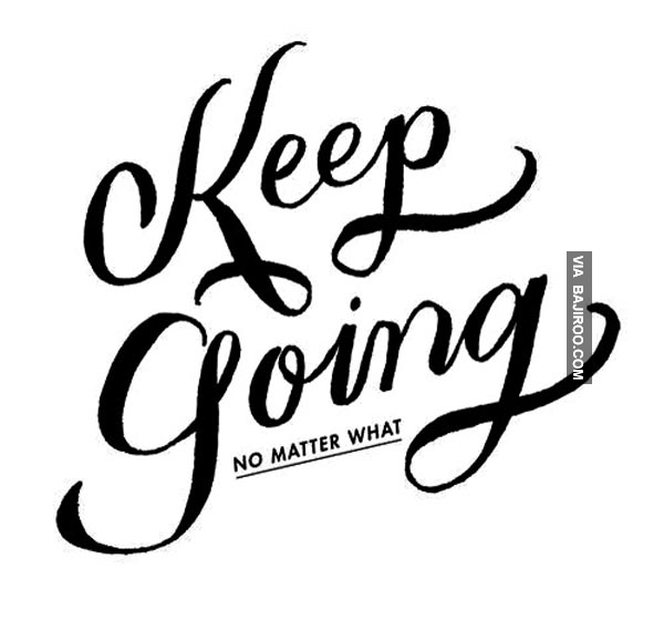 600x570 69 All Time Best Keep Going Quotes And Sayings