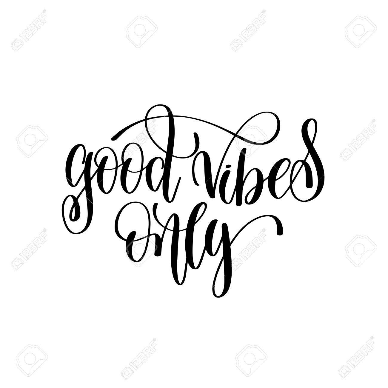1300x1300 Good Vibes Only Black And White Hand Lettering Script Royalty Free
