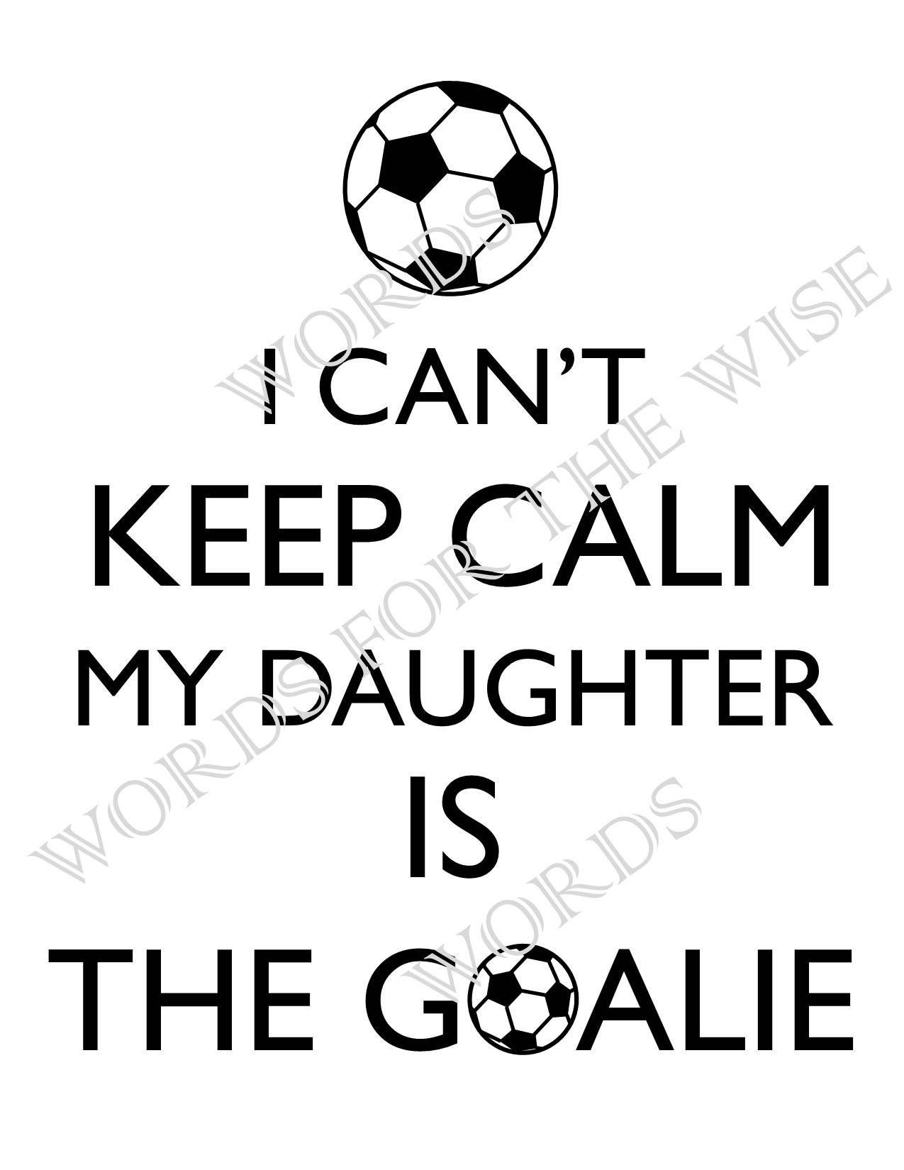 1275x1650 I Can'T Keep Calm, My Daughter Is The Goalie