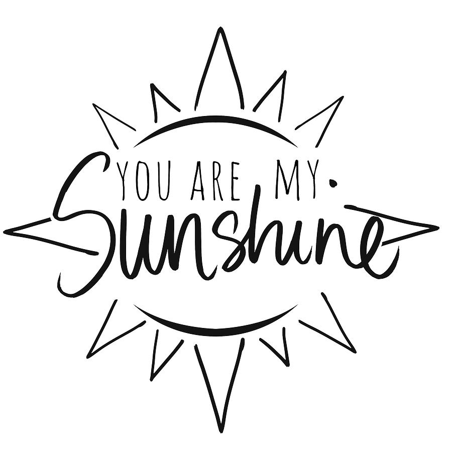 900x900 You Are My Sunshine With Sun Mixed Media By South Social Studio