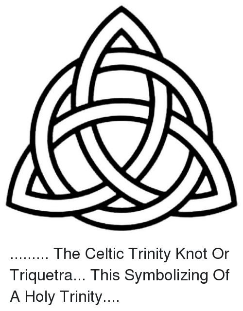 500x639 The Celtic Trinity Knot Or Triquetra This Symbolizing Of A Holy