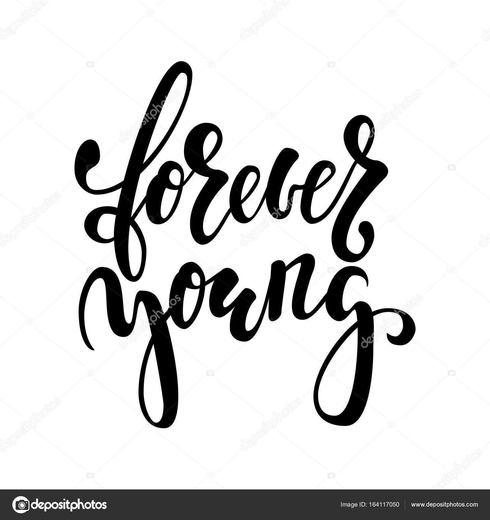 1600x1700 Forever Young Hand Drawn Brush Pen Lettering Isolated On White