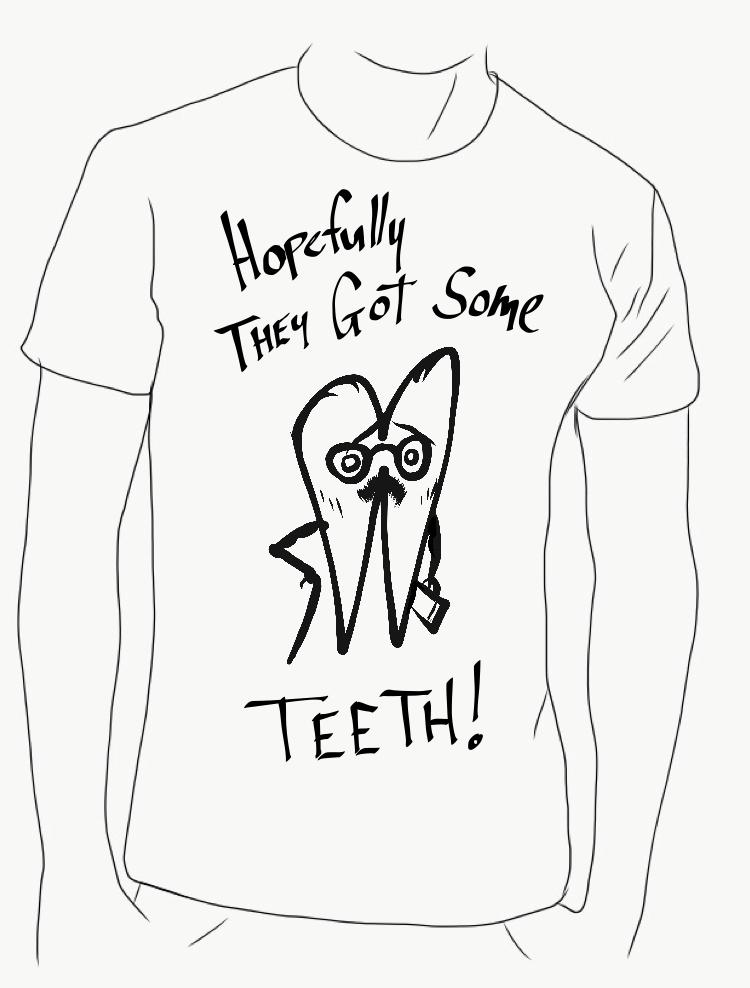 750x988 Got Some Teeth (Best On White Shirt) Tarveystore
