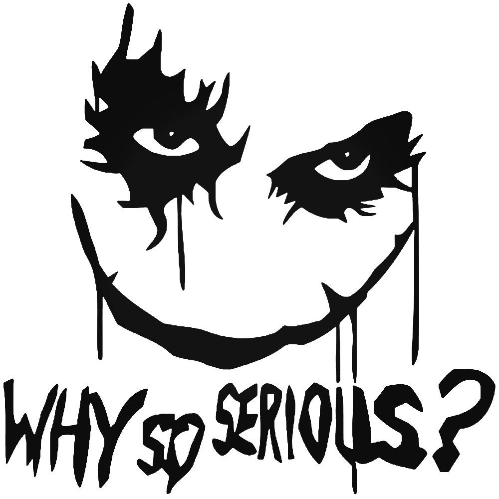 1000x1000 The Joker Why So Serious 6 Vinyl Decal Sticker Joker And Adhesive