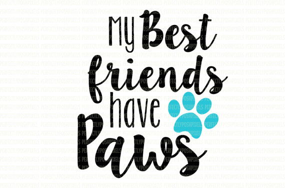 570x376 My Best Friends Have Paws Svg Printable Clip Art Cut Files Dog