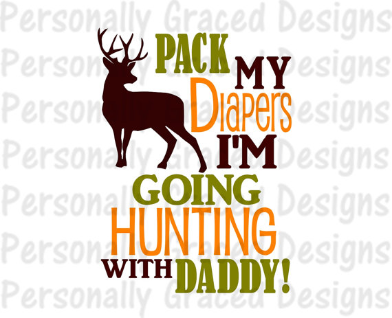 570x463 Svg, Dxf, Eps Cut File Pack My Diapers I'M Going Hunting