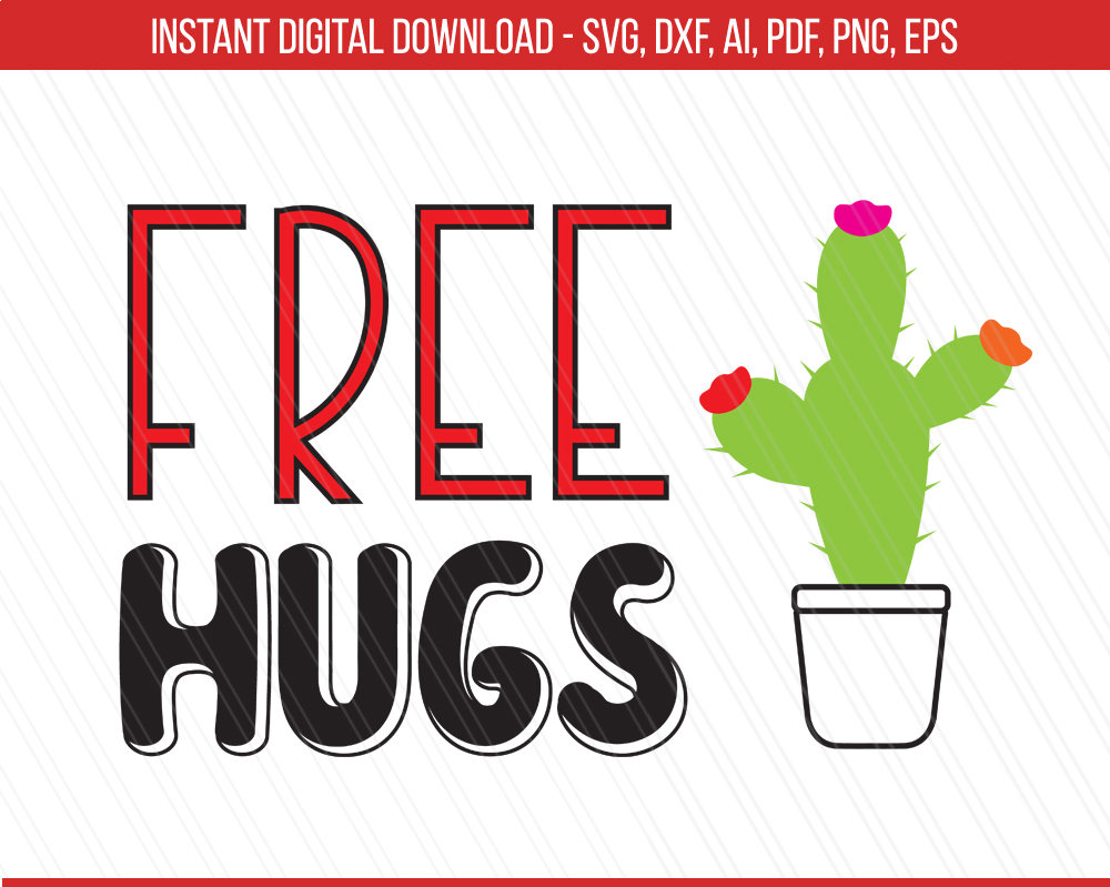 1000x799 Free Hugs Svg Free Hugs Clipart Cactus Svg Hugs Svg Dxf