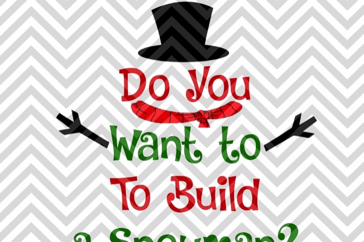 720x479 Do You Want To Build A Snowman Christmas Svg And Dxf Cut File