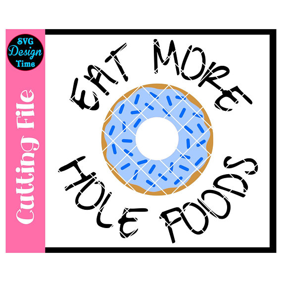 570x570 Eat More Hole Foods Svg
