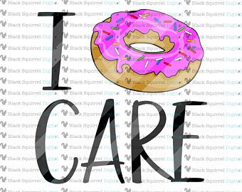 340x270 I Donut Care Funny Saying Svg Cut File, Cuttable, Cricut