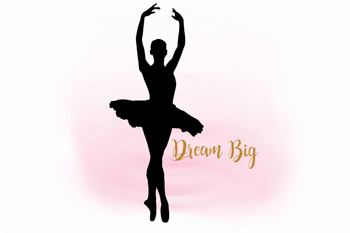 1200x800 Dream Big Ballerina Svg Clipart, Ballet Design Bundles