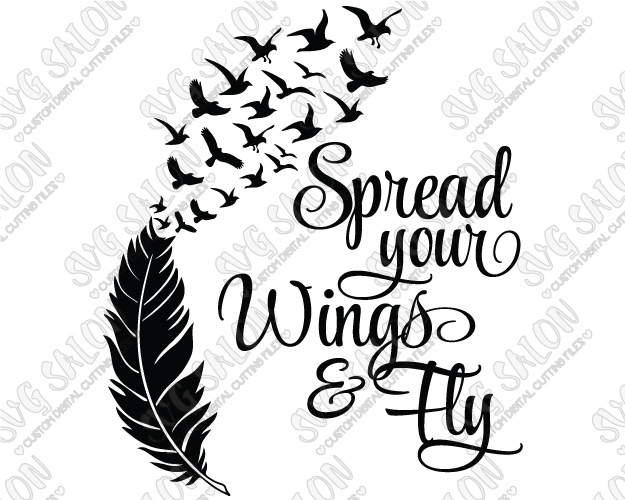 625x500 Spread Your Wings And Fly Feather And Birds Cutting File In Svg