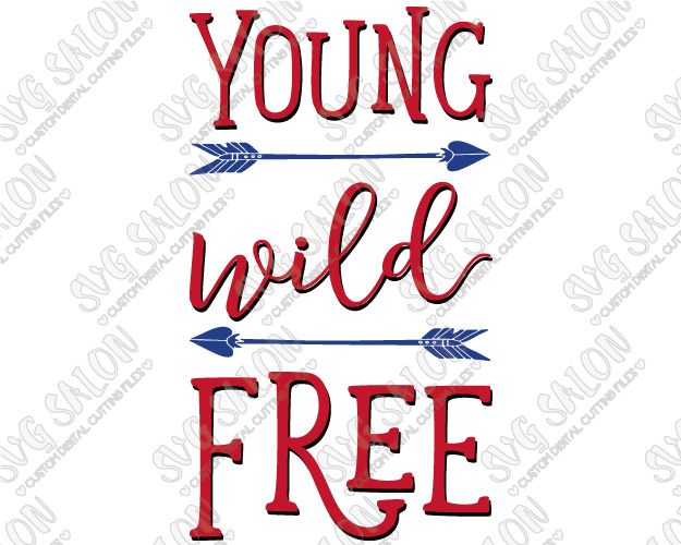 625x500 Young Wild Free Fourth Of July Patriotic Arrow Custom Diy Vinyl