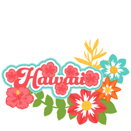 432x432 Hawaii Title Tropical Flowers Svg Scrapbook Cut File Cute Clipart
