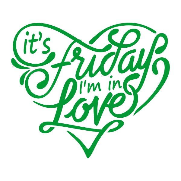 600x600 Friday In Love Cuttable Design Cut File. Vector, Clipart, Digital