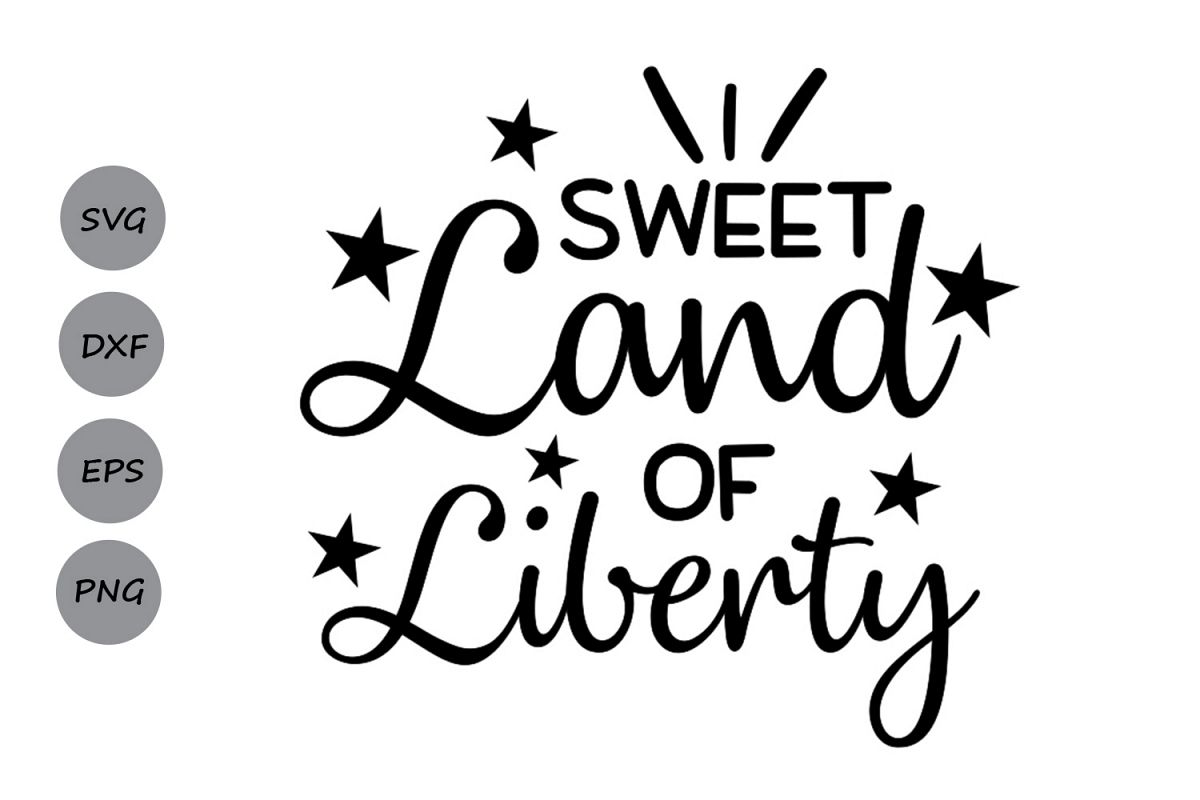 1200x800 Sweet Land Of Liberty Svg, Patriotic Sv Design Bundles