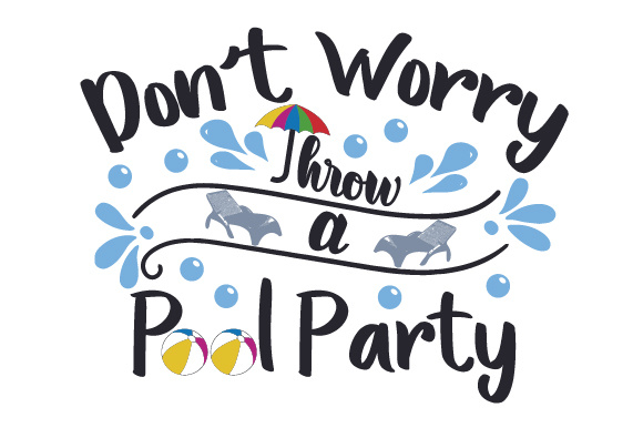 580x386 Don'T Worry, Throw A Pool Party Svg Cut File By Creative Fabrica