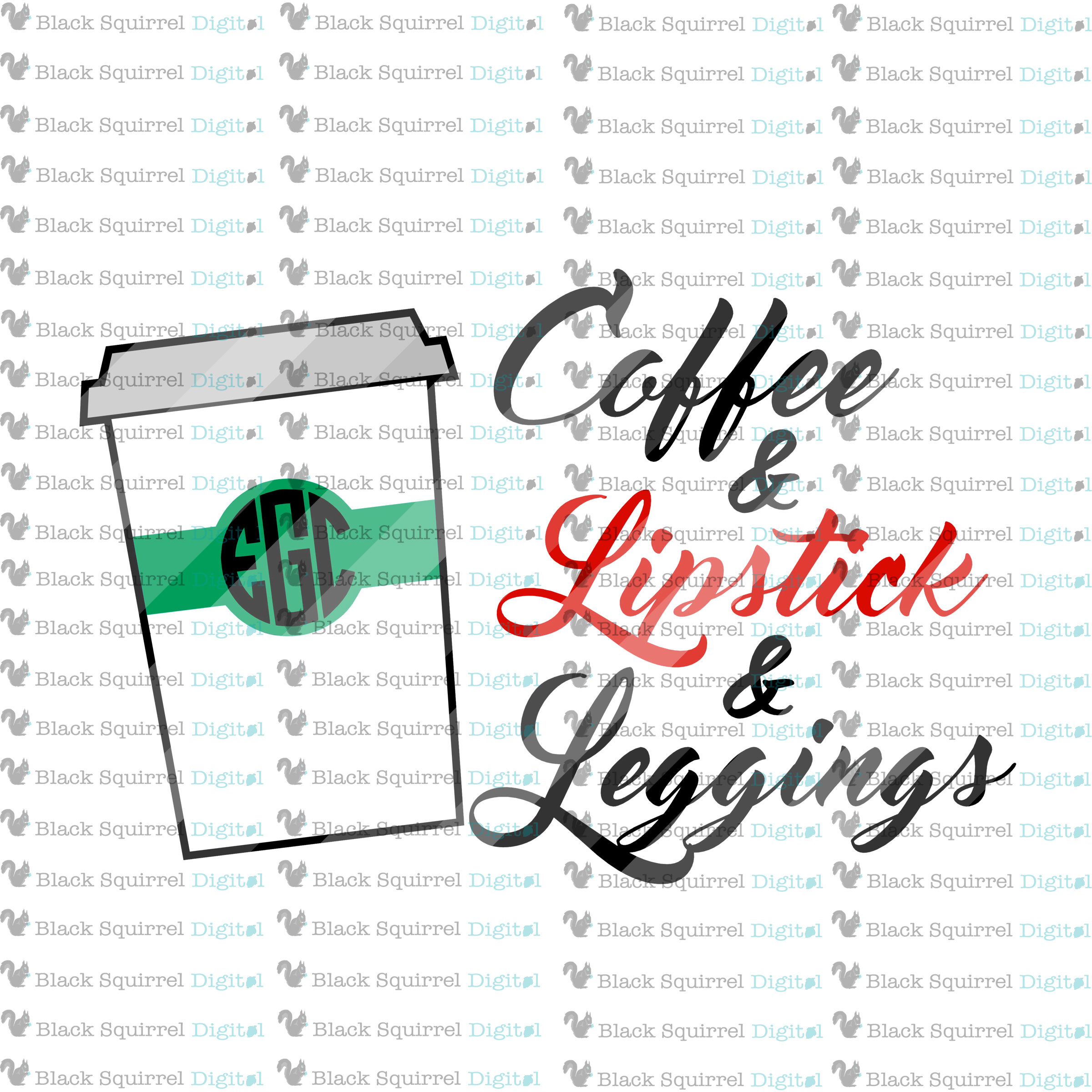 2400x2400 Coffee And Lipstick And Leggings Svg Cut File, Cuttable, Cricut