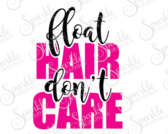 570x456 Float Hair Don'T Care Cut File Summer Svg Vacation Lake Float Trip