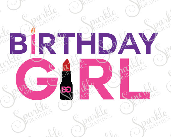 570x456 Birthday Girl Cut File Birthday Svg Girl Lipstick Makeup Cute