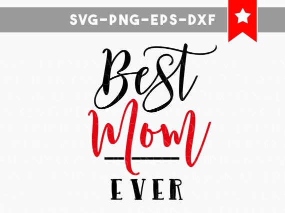 570x427 Best Mom Ever Svg, Best Mother Svg, Commercial Use, Svg Files