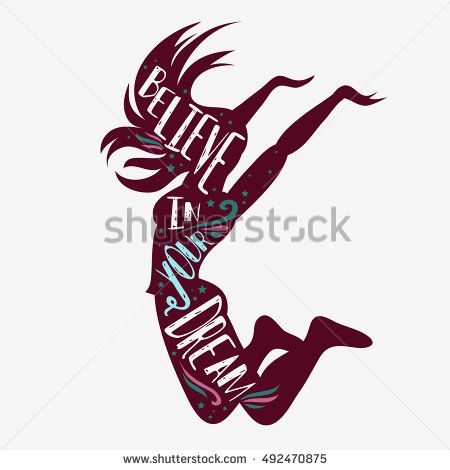 450x470 Believe In Your Dream. Motivational And Inspirational Illustration