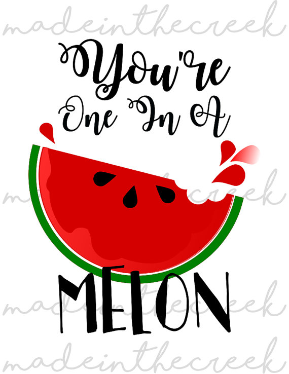570x738 You Are One In A Million Watermelon Quotes Melon Cute Svg