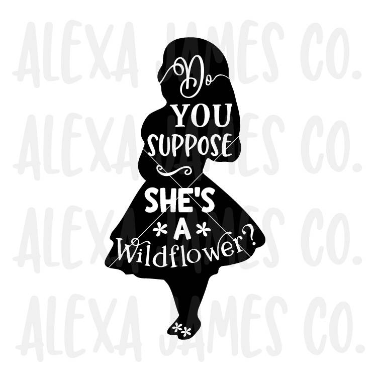 750x750 Do You Suppose She's A Wildflower Svg, Alice In Wonderland Svg
