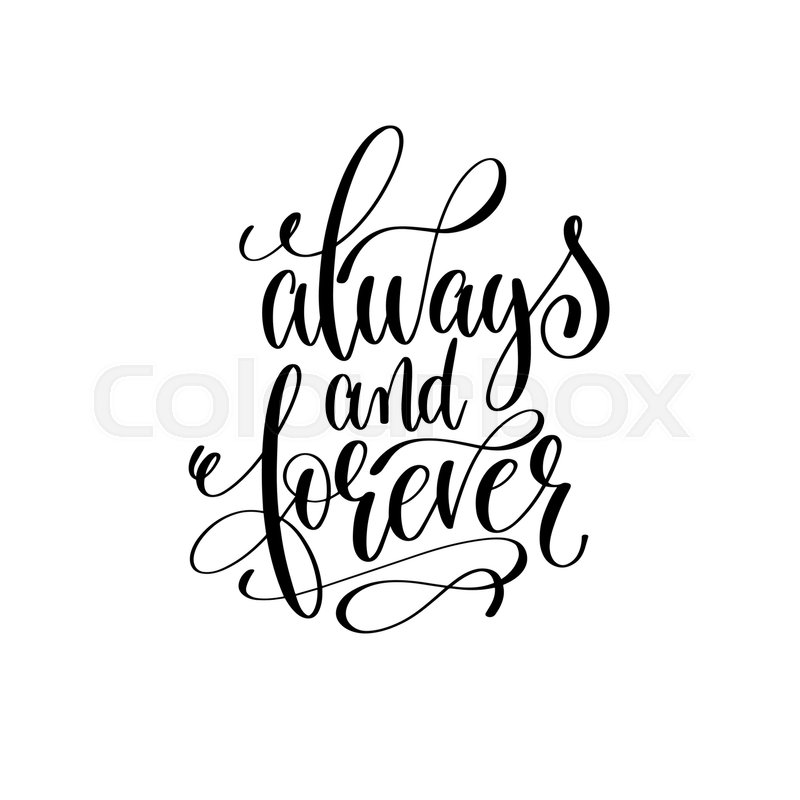 800x800 Always And Forever Black And White Hand Lettering Script